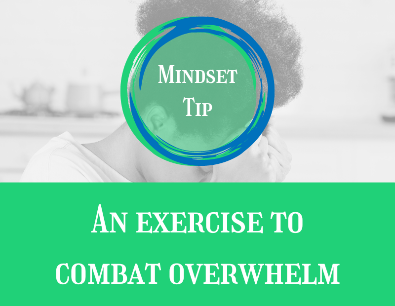 Mindset Tip An exercise to combat overwhelm