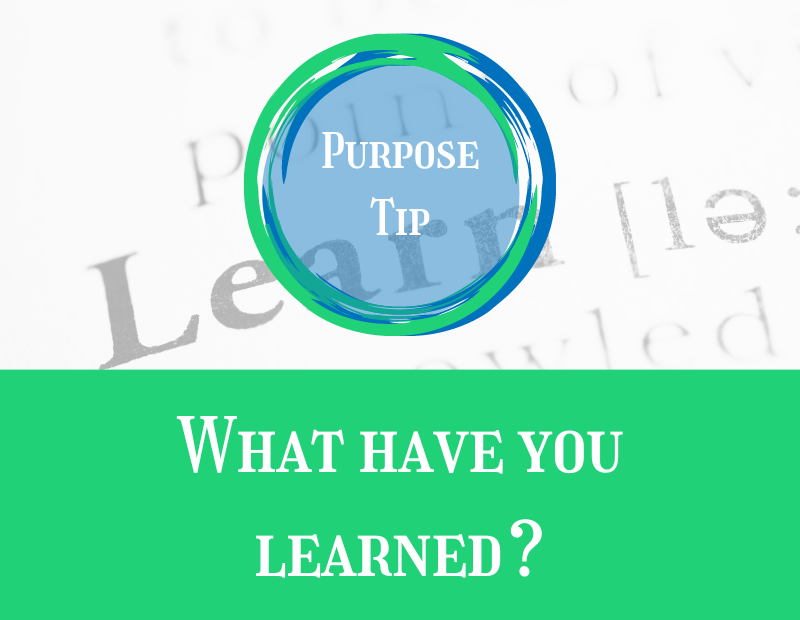 Purpose Tip What have you learned