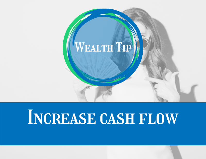 Wealth Tip Increase cash flow